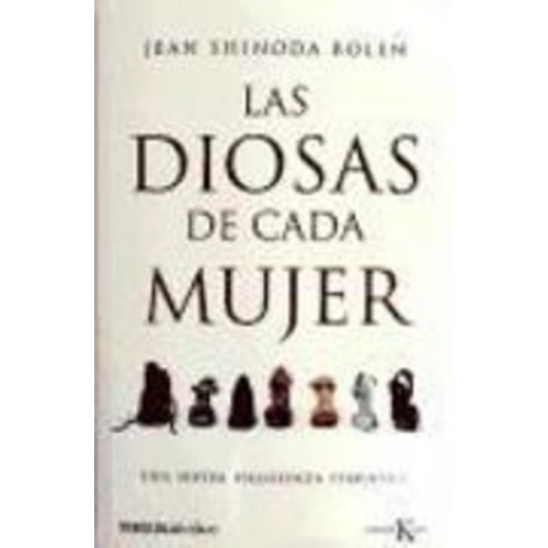 Jean Shinoda Bolen - Las diosas de cada mujer : una nueva psicología femenina