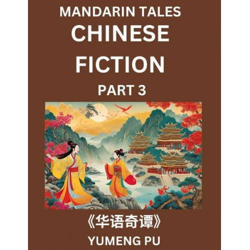 Yumeng Pu - Chinese Fiction (Part 3) - Mandarin Tales, Reading Chinese Short Stories, Learn Mandarin Chinese Language and Culture, Suitable for HSK All Level Prep