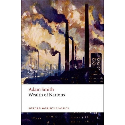 Adam Smith - An Inquiry into the Nature and Causes of the Wealth of Nations