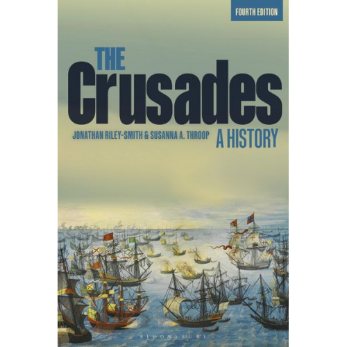 Jonathan Riley-Smith Susanna A. Throop - The Crusades: A History