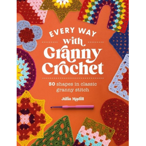 Julia Madill - Every Way with Granny Crochet