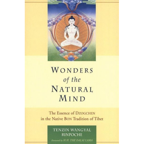 Tenzin Wangyal - Wonders of the Natural Mind: The Essense of Dzogchen in the Native Bon Tradition of Tibet