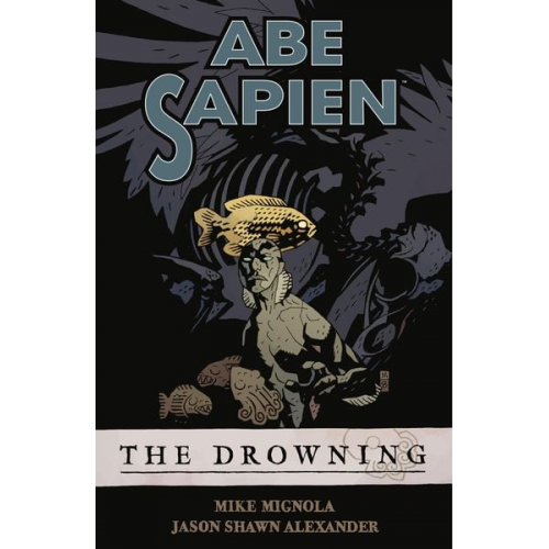 Mike Mignola - Abe Sapien Volume 1: The Drowning