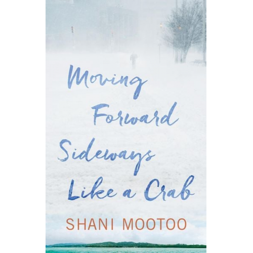 Shani Mootoo - Moving Forward Sideways Like a Crab