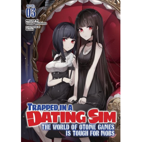 Yomu Mishima - Trapped in a Dating Sim: The World of Otome Games Is Tough for Mobs (Light Novel) Vol. 3