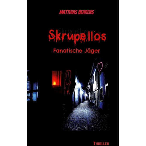 Matthias Behrens - Skrupellos