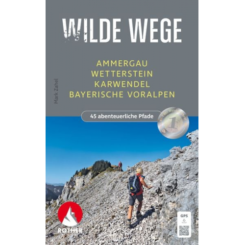 Mark Zahel - Wilde Wege Ammergau - Wetterstein - Karwendel - Bayerische Voralpen