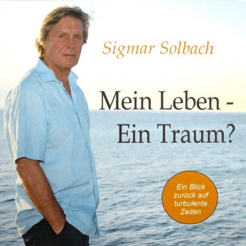 Sigmar Solbach - Mein Leben - Ein Traum?