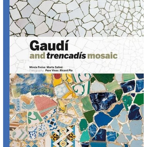 Mireia Freixa Mireia Saliné - Gaudí & Trencadís Mosaic