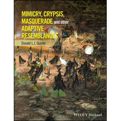 Donald L. J. Quicke - Mimicry, Crypsis, Masquerade and other Adaptive Resemblances