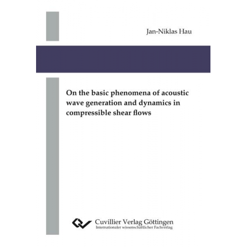 Jan-Niklas Hau - On the basic phenomena of acoustic wave generation and dynamics in compressible shear flows