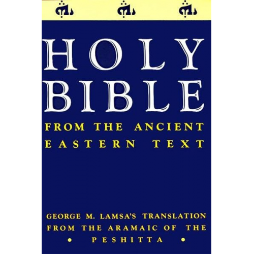 George M. Lamsa - Ancient Eastern Text Bible-OE