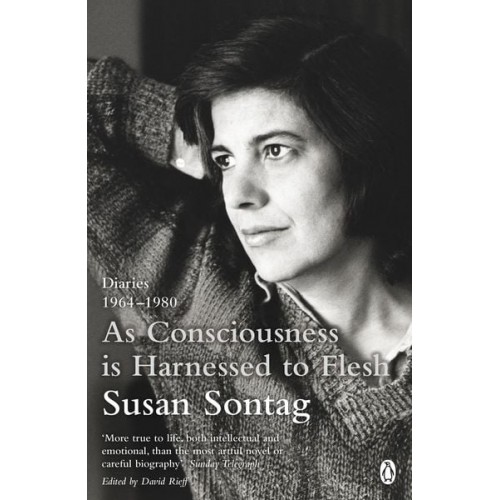 Susan Sontag - As Consciousness is Harnessed to Flesh