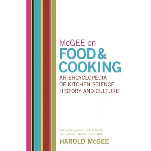 Harold McGee - McGee on Food and Cooking: An Encyclopedia of Kitchen Science, History and Culture