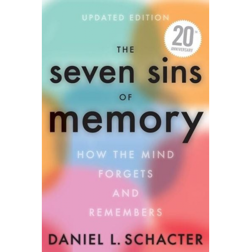 Daniel Schacter - The Seven Sins of Memory Updated Edition