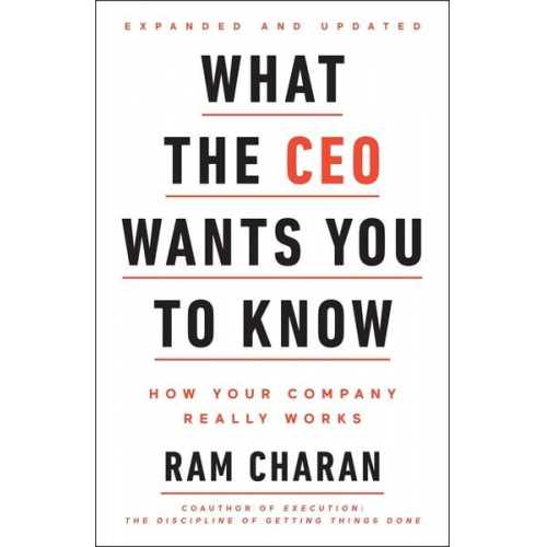 Ram Charan - What the CEO Wants You to Know