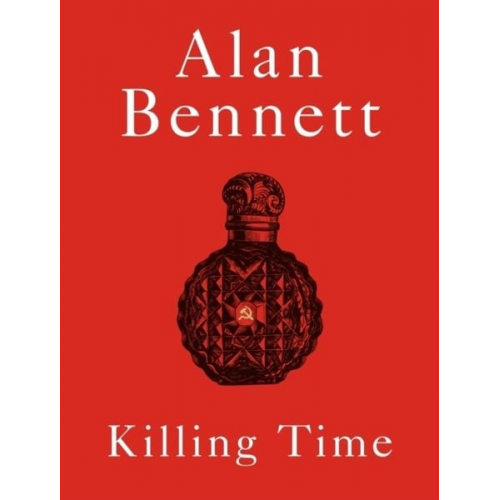 Alan Bennett - Killing Time