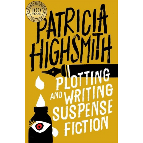 Patricia Highsmith - Plotting and Writing Suspense Fiction