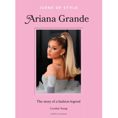 Caroline Young - Icons of Style: Ariana Grande