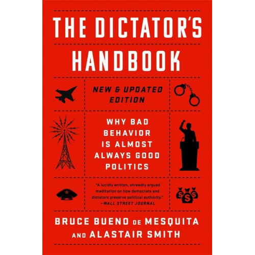 Bruce Bueno de Mesquita Alastair Smith - The Dictator's Handbook