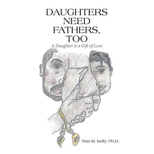 Tina M. Kelly Ph. D. - Daughters Need Fathers, Too