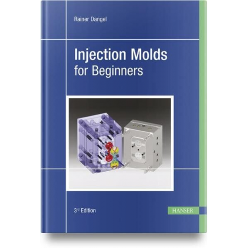 Rainer Dangel - Injection Molds for Beginners