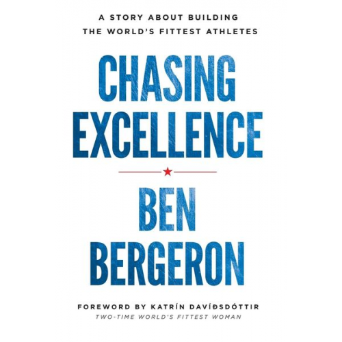 Ben Bergeron - Chasing Excellence