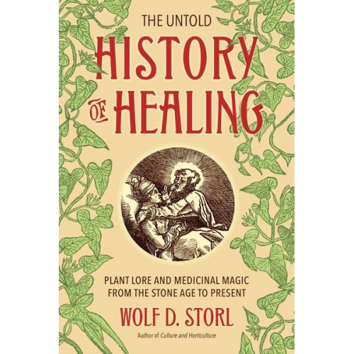 Wolf-Dieter Storl - The Untold History of Healing