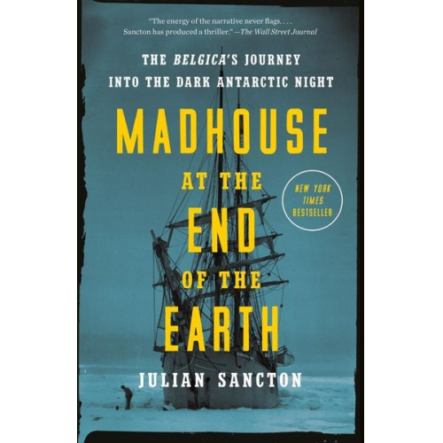 Julian Sancton - Madhouse at the End of the Earth