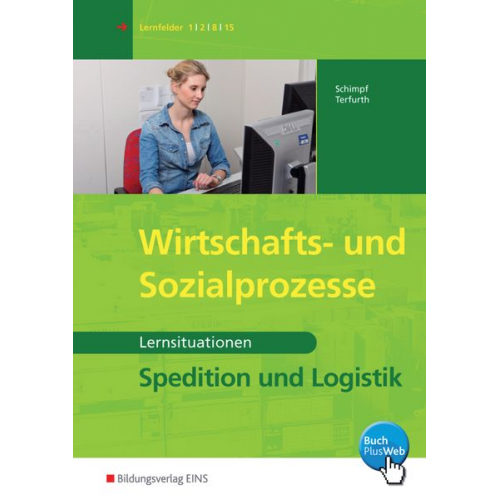 Karl-Heinz Schimpf Martina Terfurth - Wirtschafts- und Sozialprozesse. Lernsituationen Arbeitsbuch