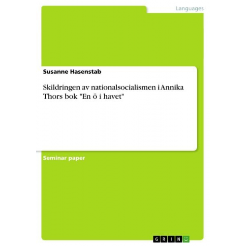 Susanne Hasenstab - Skildringen av nationalsocialismen i Annika Thors bok "En ö i havet"