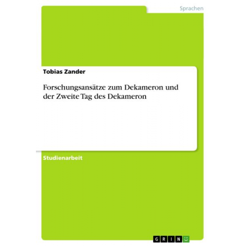 Tobias Zander - Forschungsansätze zum Dekameron und der Zweite Tag des Dekameron