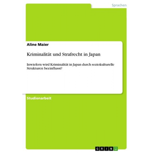 Aline Maier - Kriminalität und Strafrecht in Japan