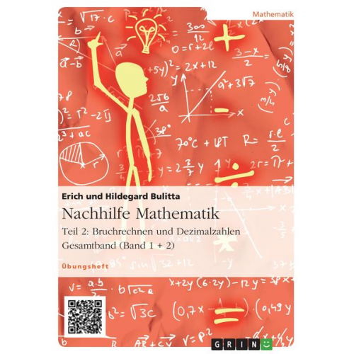 Erich Bulitta Hildegard Bulitta - Nachhilfe Mathematik - Teil 2: Bruchrechnen und Dezimalzahlen