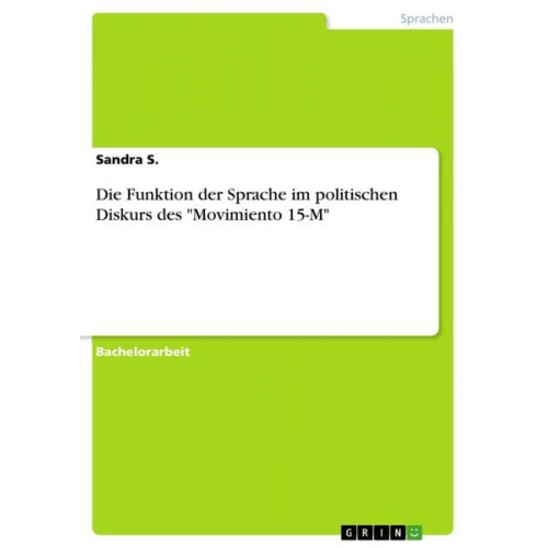 Sandra S. - Die Funktion der Sprache im politischen Diskurs des "Movimiento 15-M"