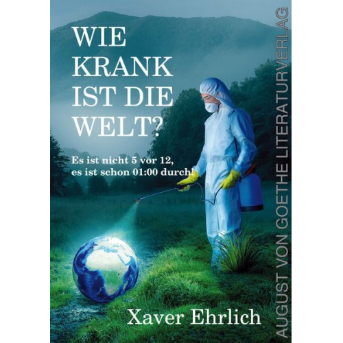 Xaver Ehrlich - Wie krank ist die Welt?