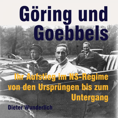 Dieter Wunderlich - Göring und Goebbels