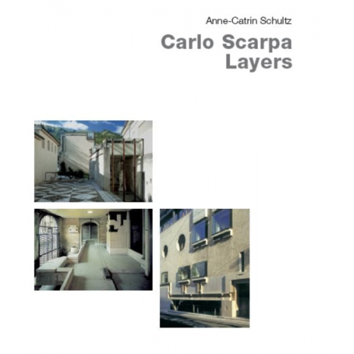 Anne-Katrin Schultz - Carlo Scarpa - Layers