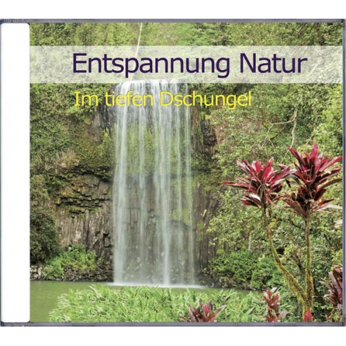 Karl-Heinz Dingler - Entspannung Natur - Im tiefen Dschungel