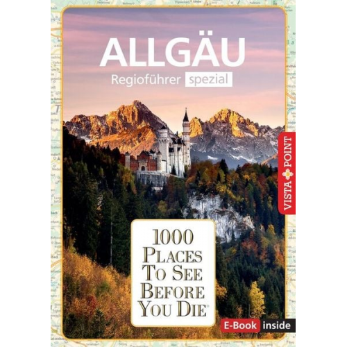 Jochen Könnecke Jana Heinzelmann - Reiseführer Allgäu. Regioführer inklusive Ebook. Ausflugsziele, Sehenswürdigkeiten, Restaurants & Hotels uvm.