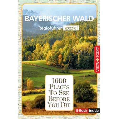 Marlis Kappelhoff - Reiseführer Bayerischer Wald. Regioführer inklusive Ebook. Ausflugsziele, Sehenswürdigkeiten, Restaurants & Hotels uvm.