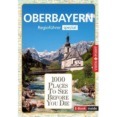 Marlis Kappelhoff Katja Wegener - Reiseführer Oberbayern. Regioführer inklusive Ebook. Ausflugsziele, Sehenswürdigkeiten, Restaurants & Hotels uvm.