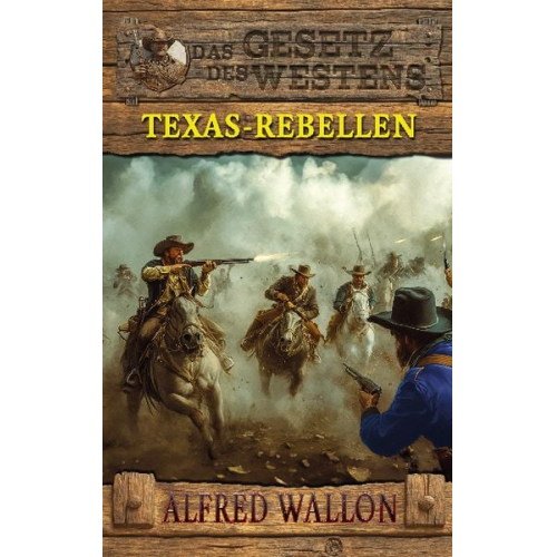 Alfred Wallon - Texas-Rebellen