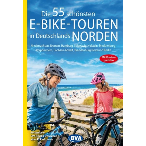 Oliver Kockskämper - Die 55 schönsten E-Bike-Touren in Deutschlands Norden mit Knotenpunkten und GPS-Tracks Download aller 55 Radtouren via website oder Kartenapp