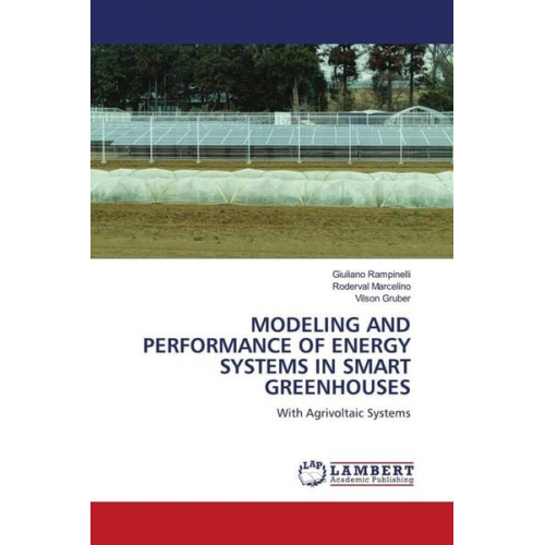 Giuliano Rampinelli Roderval Marcelino Vilson Gruber - Modeling and Performance Of Energy Systems in Smart Greenhouses