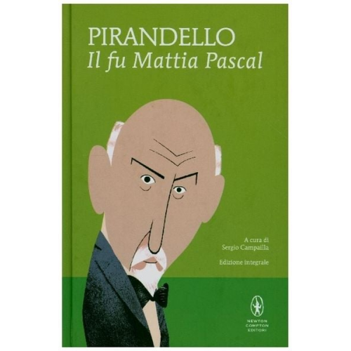 Luigi Pirandello - Pirandello, L: Fu Mattia Pascal. Ediz. integrale