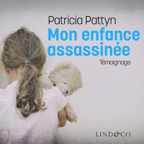 Patricia Pattyn - Mon enfance assassinée