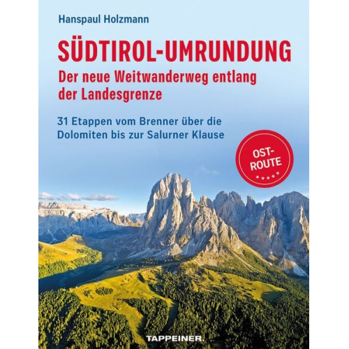 Hanspaul Holzmann - Südtirol-Umrundung OST - Der neue Weitwanderweg entlang der Landesgrenze