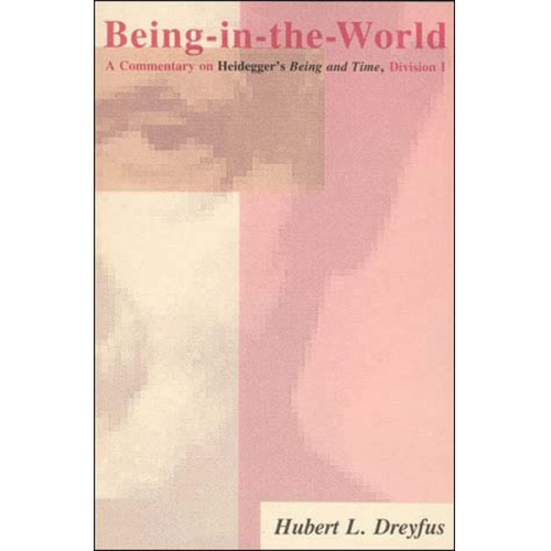 Hubert L. Dreyfus - Being-In-The-World: A Commentary on Heidegger's Being in Time, Division I.