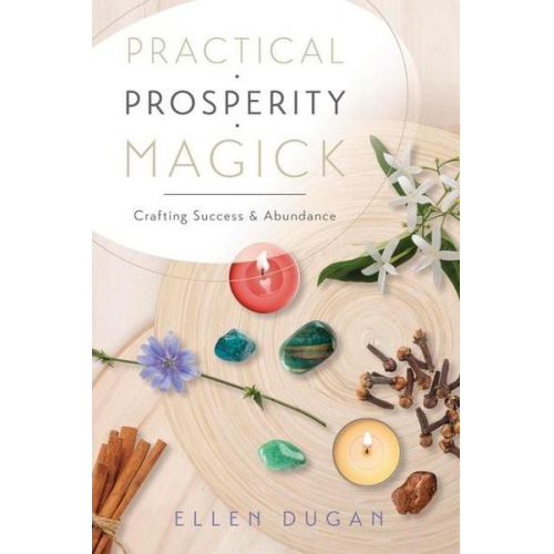 Ellen Dugan - Practical Prosperity Magick